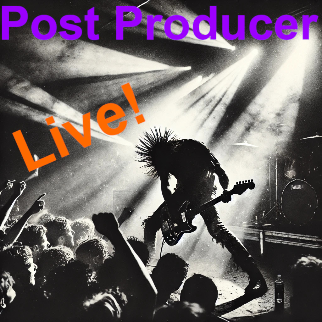 Post Producer Live! — a punk show poster